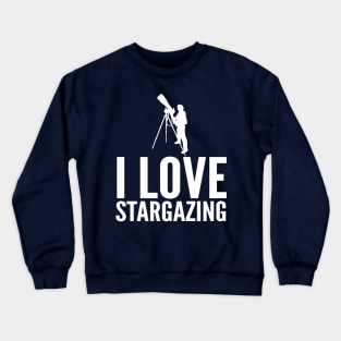 I Love Stargazing Astronomy Fan T-Shirt Crewneck Sweatshirt